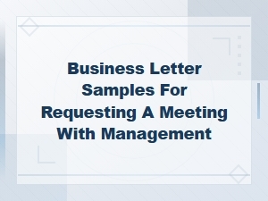 Sample Business Letter Requesting a Meeting with Management